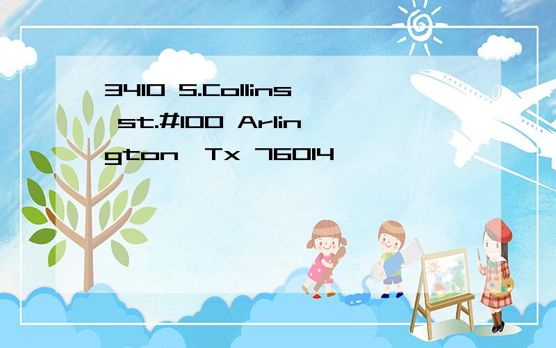 3410 S.Collins st.#100 Arlington,Tx 76014